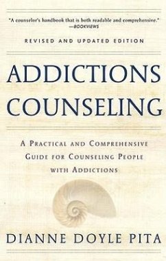 Addictions Counseling A Practical and Comprehensive Guide for Counseling People with Addictions - Doyle Pita, Diane