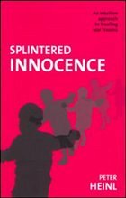 Splintered Innocence - Heinl, Peter
