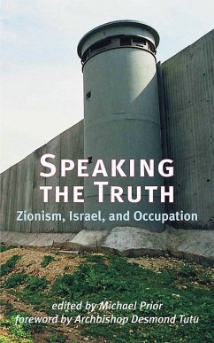 Speaking the Truth: Zionism, Israel, and Occupation - Prior, Rev Michael