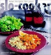New Recipes for Your Slo-Cooker - Yates, Annette