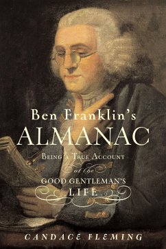 Ben Franklin's Almanac: Being a True Account of the Good Gentleman's Life - Fleming, Candace