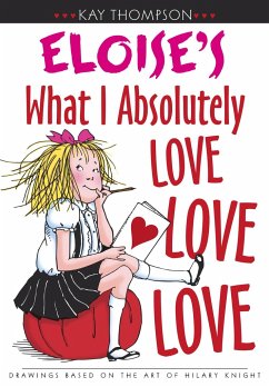 Eloise's What I Absolutely Love Love Love - Thompson, Kay