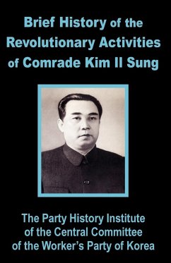 Brief History of the Revolutionary Activities of Kim Il Sung - Party History Institute Central Committe