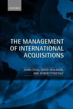 The Management of International Acquisitions - Child, John; Faulkner, David; Pitkethly, Robert