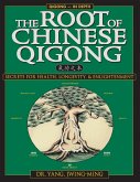 The Root of Chinese Qigong 2nd. Ed.