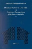 History of the Graeco-Latin Fable: Volume III. Inventory and Documentation of the Graeco-Latin Fable. Supplemented with New References and Fables by G