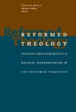 Reformed Theology: Identity and Ecumenicity II: Biblical Interpretation in the Reformed Tradition