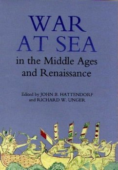 War at Sea in the Middle Ages and the Renaissance - Hattendorf, John B. / Unger, Richard W. (eds.)