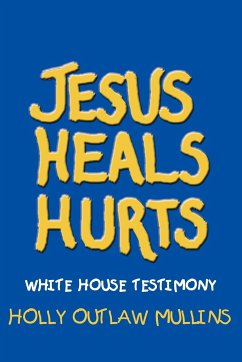 JESUS HEALS HURTS - Mullins, Holly Outlaw