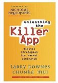 Unleashing the Killer App: Digital Strategies for Market Dominance