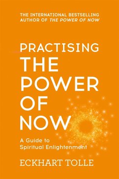 Practising the Power of Now - Tolle, Eckhart