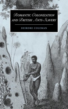 Romantic Colonization and British Anti-Slavery - Coleman, Deirdre