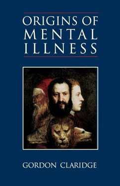 Origins of Mental Illness - Claridge, Gordon