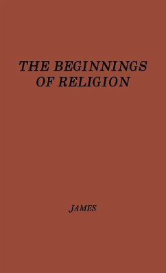 The Beginnings of Religion - James, Edwin Oliver; James, E. O.; Unknown