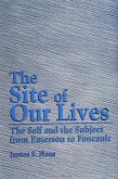 The Site of Our Lives: The Self and the Subject from Emerson to Foucault