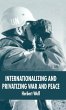 Internationalizing and Privatizing War... - Bild 1