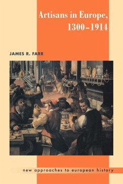 Artisans in Europe, 1300 1914 - Farr, James R.