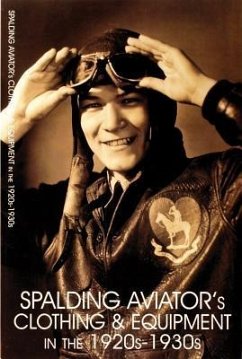 Spalding Aviator's Clothing and Equipment in the 1920s-1930s - Schiffer Publishing Ltd