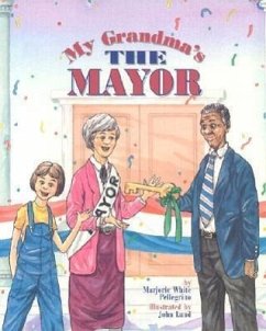 My Grandma's the Mayor - Pellegrino, Marjorie White