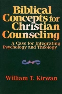 Biblical Concepts for Christian Counseling - Kirwan, William T