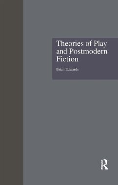 Theories of Play and Postmodern Fiction - Edwards, Brian