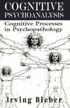 Cognative Psychoanalysis: Cognative Processes in Psychopathology - Bieber, Irving