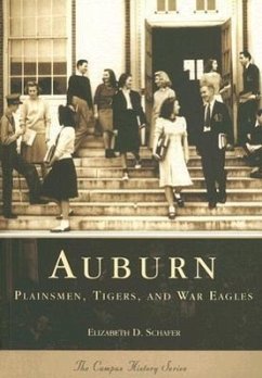 Auburn:: Plainsmen, Tigers and War Eagles - Shafer, Elizabeth D.