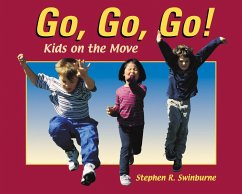 Go, Go, Go!: Kids on the Move - Swinburne, Stephen R.