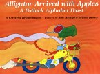 Alligator Arrived with Apples: A Potluck Alphabet Feast