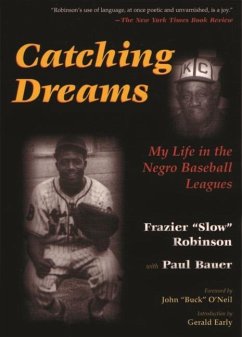 Catching Dreams: My Life in the Negro Baseball Leagues - Robinson, Frazier