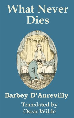 What Never Dies - D'Aurevilly, Barbey