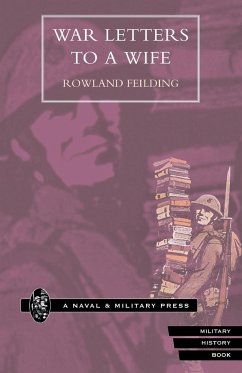 WAR LETTERS TO A WIFE - Feilding, Rowland