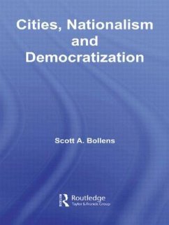 Cities, Nationalism and Democratization - Bollens, Scott A