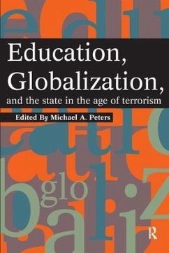 Education, Globalization and the State in the Age of Terrorism - Peters, Michael A