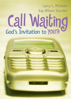 Call Waiting: God's Invitation to Youth - McSwain, Larry L.; Shurden, Kay Wilson