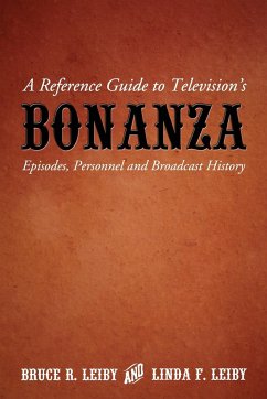 A Reference Guide to Television's Bonanza - Leiby, Bruce R.; Leiby, Linda F.