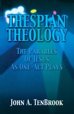 Thespian Theology Parables of - Tenbrook, John A.