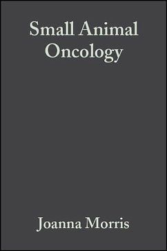 Small Animal Oncology - Morris, Joanna; Dobson, Jane