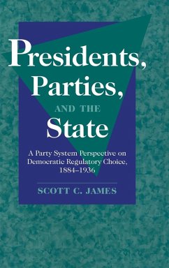 Presidents, Parties, and the State - James, Scott C.