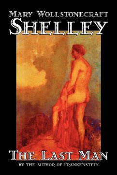 The Last Man by Mary Wollstonecraft Shelley, Fiction, Classics - Shelley, Mary Wollstonecraft