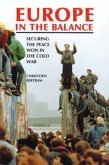 Europe in the Balance: Securing the Peace Won in the Cold War Europe in the Balance: Securing the Peace Won in the Cold War