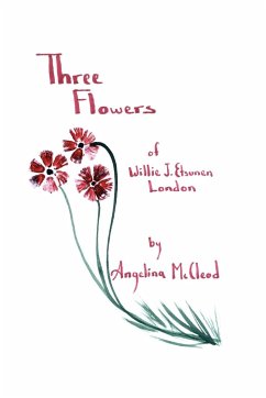 Three Flowers of Willie J. Etsunen London - McCleod, Angelina