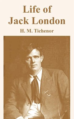 Life of Jack London - Tichenor, H. M.