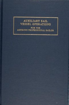 Auxiliary Sail Vessel Operations for the Aspiring Professional Sailor - Chase, G. Andy