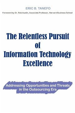 The Relentless Pursuit of Information Technology Excellence