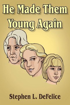 He Made Them Young Again - DeFelice, Stephen L.