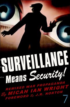 Surveillance Means Security: Remixed War Propaganda - Wright, Micah Ian