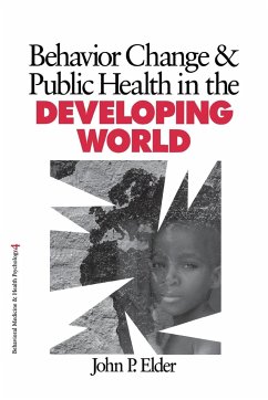 Behavior Change and Public Health in the Developing World - Elder, John P.