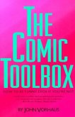 The Comic Toolbox How to Be Funny Even If You're Not