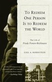 To Redeem One Person is to Redeem the World: The Life of Freida Fromm-Reichmann